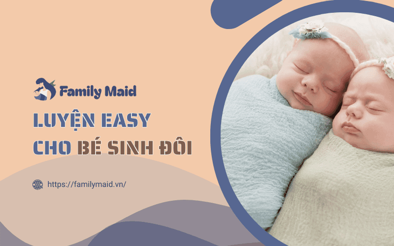 Luyện EASY cho bé sinh đôi